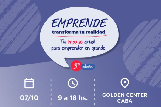 Vuelve “EMPRENDE, transforma tu realidad”: el encuentro que impulsa a los emprendedores argentinos